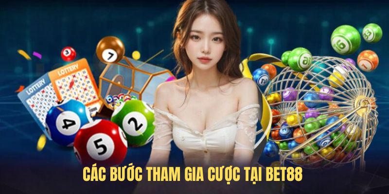 Các bước tham gia cược Xổ Số 3 Miền tại BET88