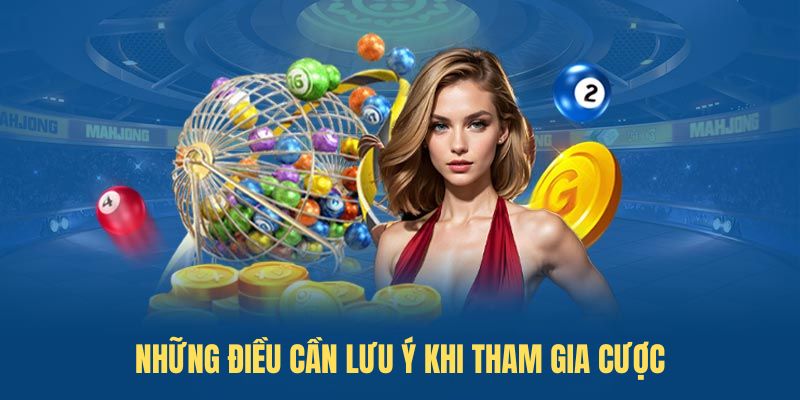 Những điều cần lưu ý khi tham gia cược